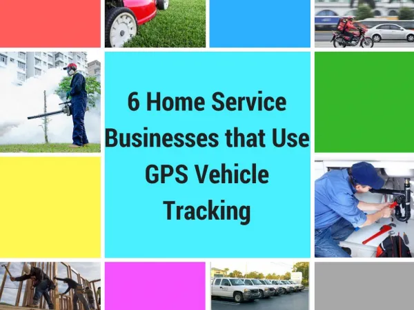 6 Home Service Businesses that Use GPS Vehicle Tracking