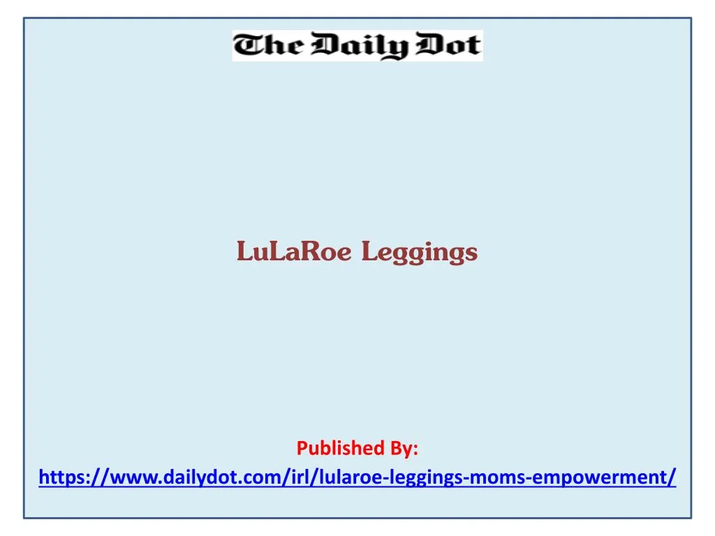 lularoe leggings published by https www dailydot com irl lularoe leggings moms empowerment