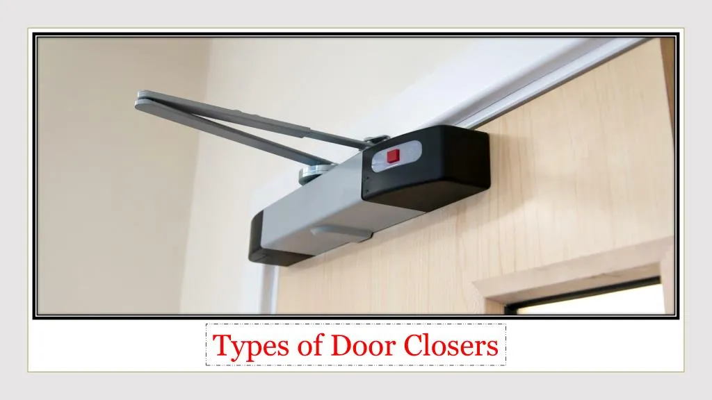 types of door closers