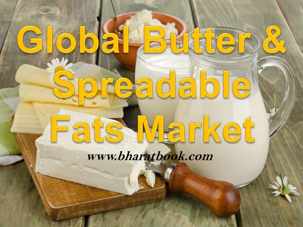global butter spreadable fats market