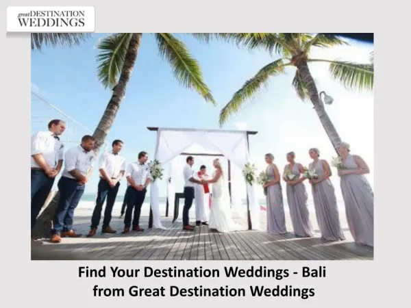 Find Your Destination Weddings - Bali from Great Destination Weddings