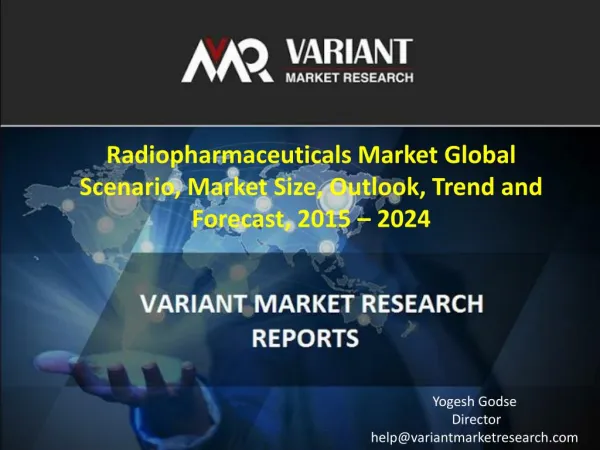 Radiopharmaceuticals Market Global Scenario, Market Size, Outlook, Trend and Forecast, 2015 – 2024