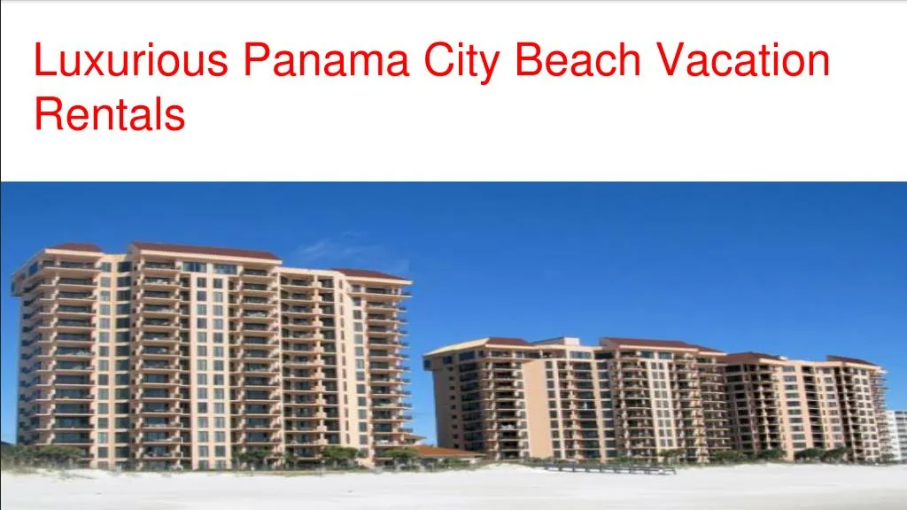 luxurious panama city beach vacation rentals