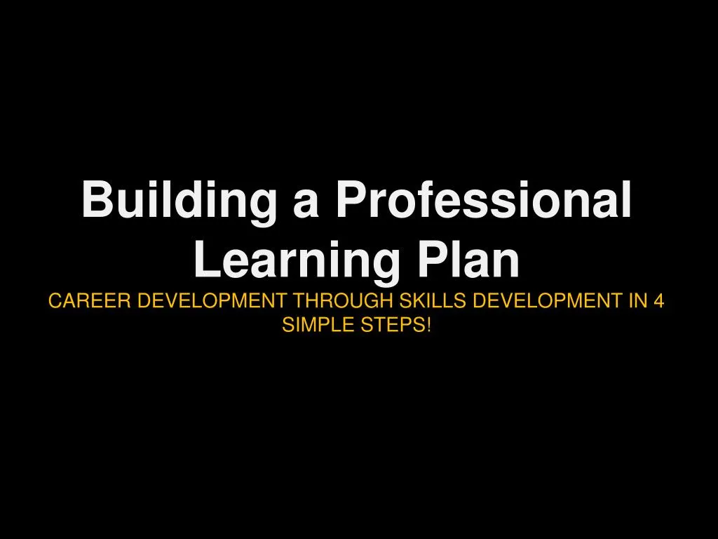 PPT - Building A Professional Learning Plan - Career Development ...