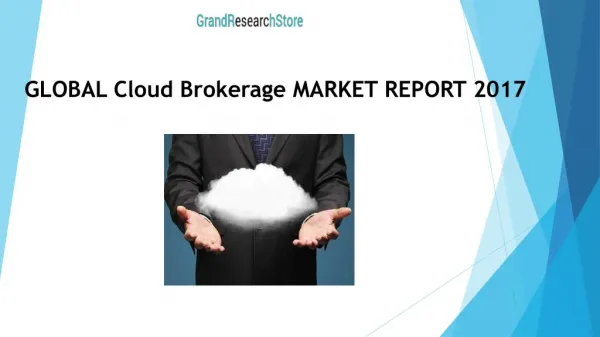 GLOBAL Cloud Brokerage MARKET REPORT 2017