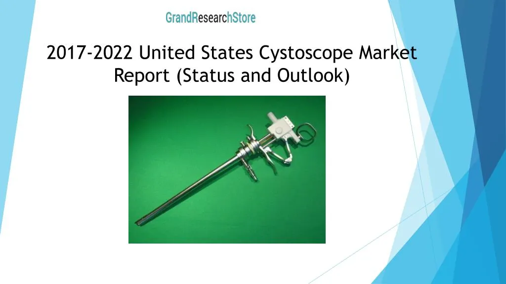 2017 2022 united states cystoscope market report status and outlook