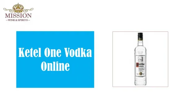Buy Ketel One Vodka Online - Mission Wine & Spirits