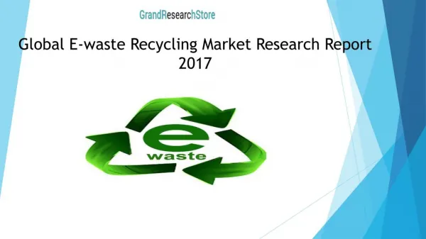 Global E-waste Recycling Market Research Report 2017