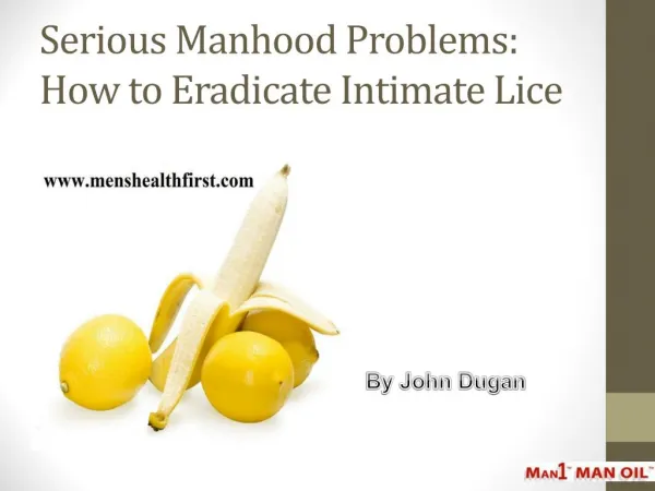 Serious Manhood Problems: How to Eradicate Intimate Lice