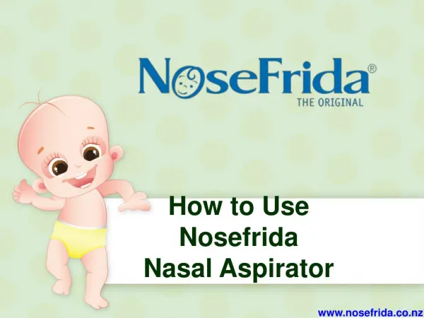 How to use Nosefrida Nasal Aspirator Effectively