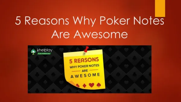 5 Reasons Why Poker Notes Are Awesome - KhelPlay Blog