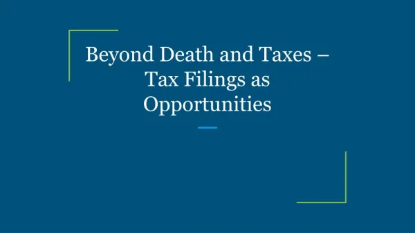 Beyond Death and Taxes – Tax Filings as Opportunities