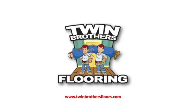 Best Flooring Installation Company: Twin Brothers Flooring
