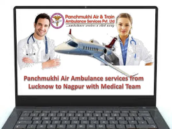 Panchmukhi Air Ambulance Services from Lucknow to Nagpur with Medical Team