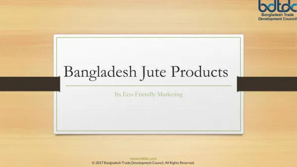 Bangladesh Jute Products - Its Eco-Friendly Merchandising