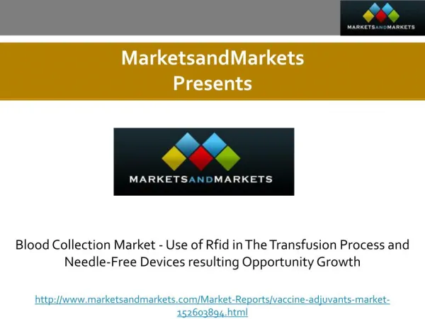 Blood Collection Market - Use of Rfid in The Transfusion Process and Needle-Free Devices resulting Opportunity Growth