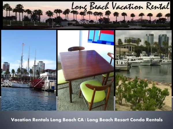 Vacation Rentals Long Beach CA | Long Beach California Vacation Rentals