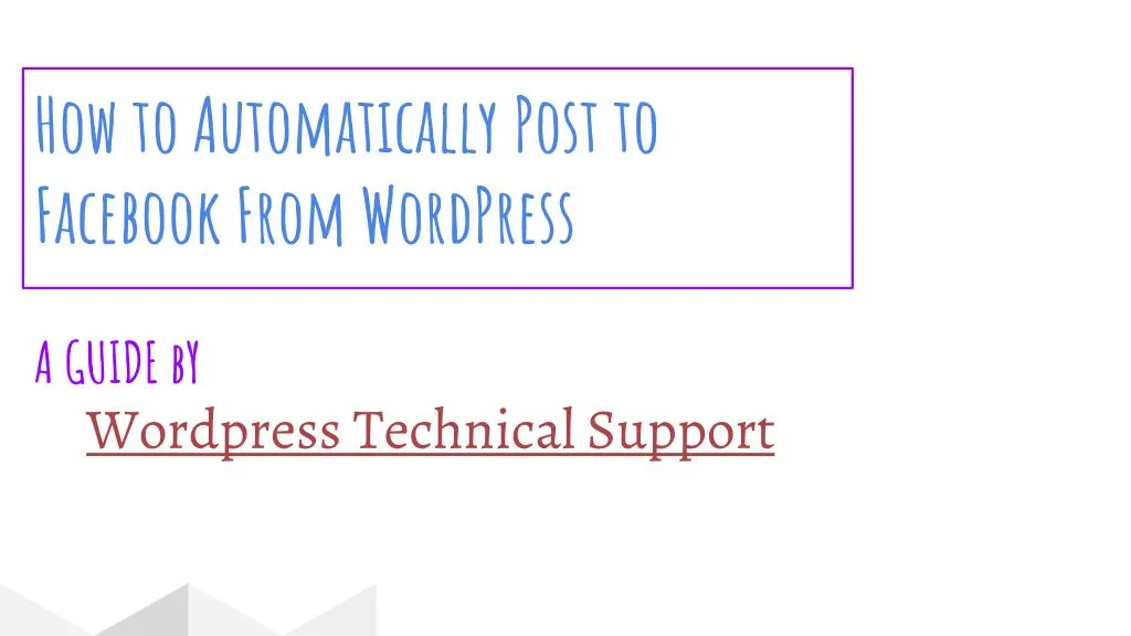 how to automatically post to facebook from wordpress a guide by wordpress technical support