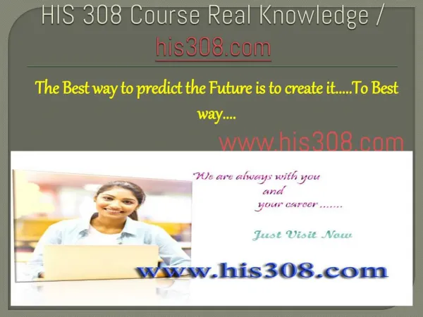HIS 308 Course Real Knowledge / his308.com