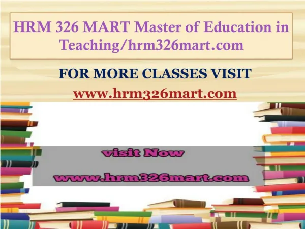 HRM 326 MART Master of Education in Teaching/hrm326mart.com
