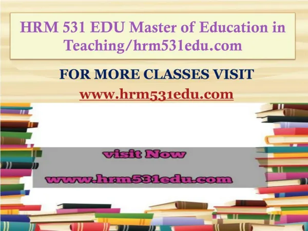 HRM 531 EDU Master of Education in Teaching/hrm531edu.com