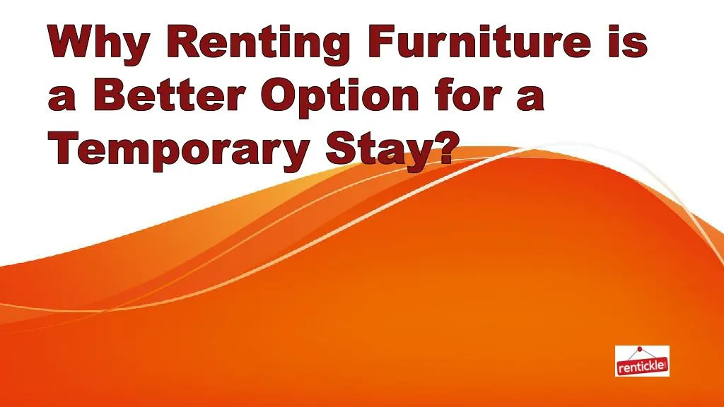 why renting furniture is a better option for a temporary stay