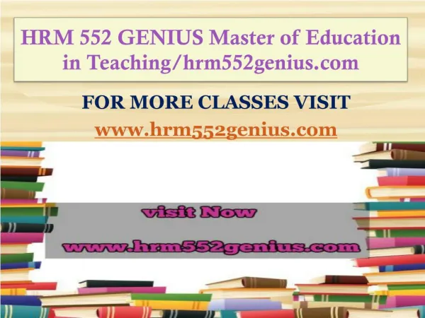 HRM 552 GENIUS Master of Education in Teaching/hrm552genius.com