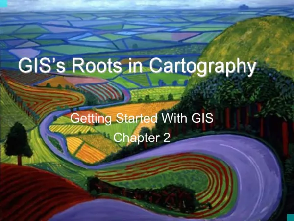 GIS s Roots in Cartography