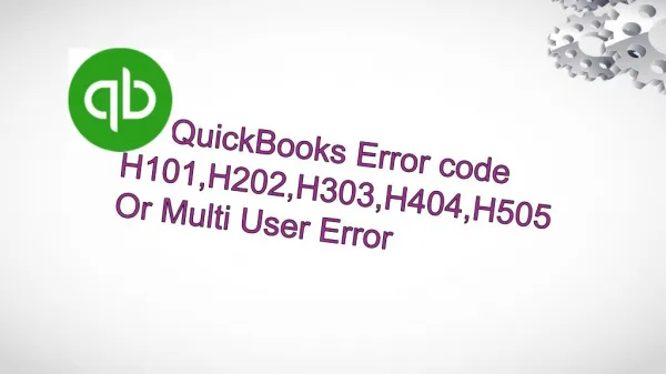 QuickBooks Error Code H101,H202,H303,H404,H505 Or Multi User Error