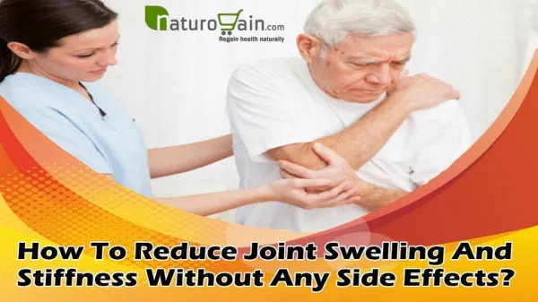 How To Reduce Joint Swelling And Stiffness Without Any Side Effects?