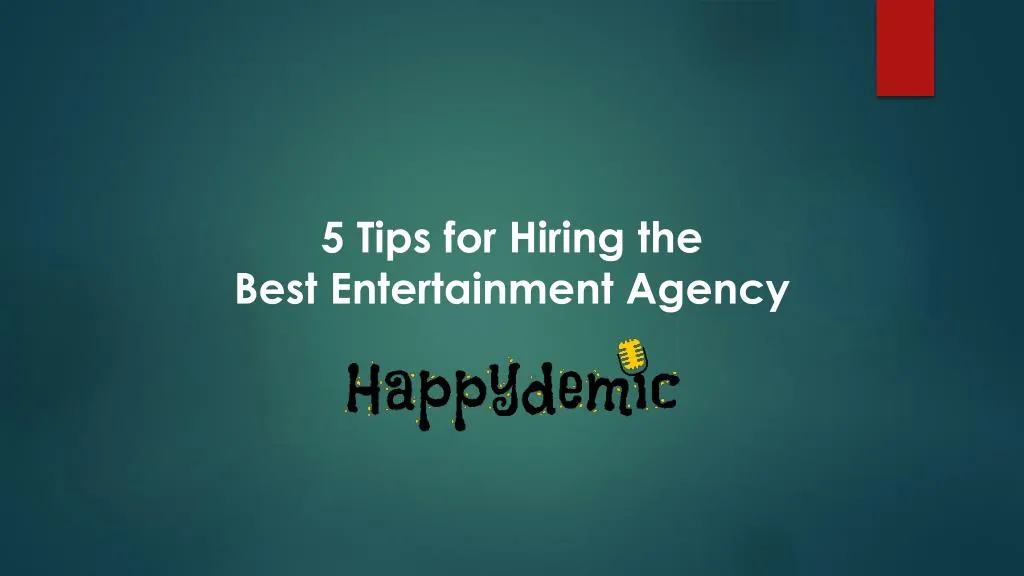 5 tips for hiring the best entertainment agency