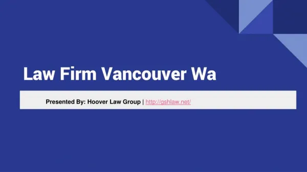 All you need to know about hiring a Law Firm Vancouver Wa