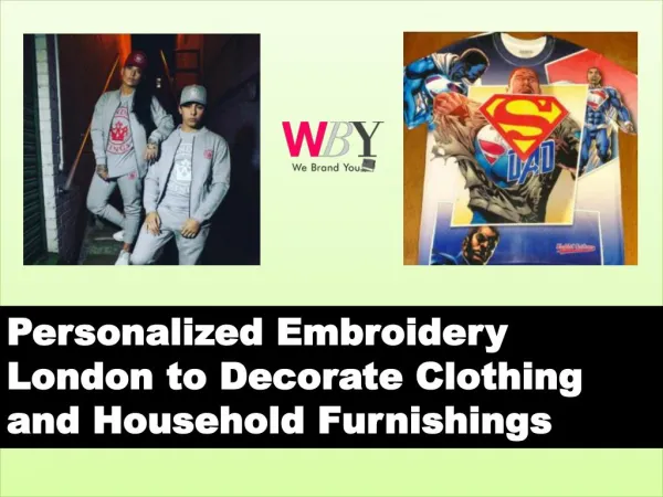 Personalized Embroidery London to Decorate Clothing and Household Furnishings