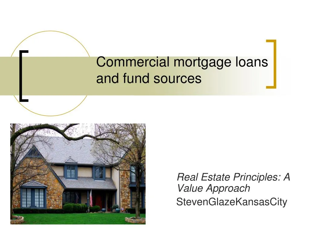 commercial mortgage loans and fund sources