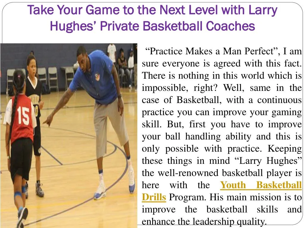 take your game to the next level with larry hughes private basketball coaches