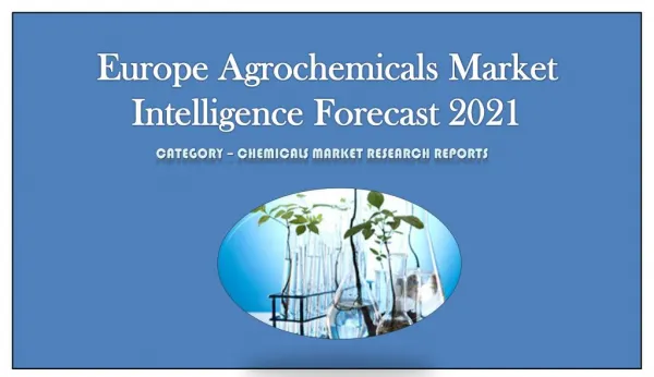 Europe Agrochemicals Market Intelligence Forecast 2021: Aarkstore