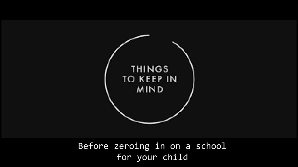 before zeroing in on a school for your child