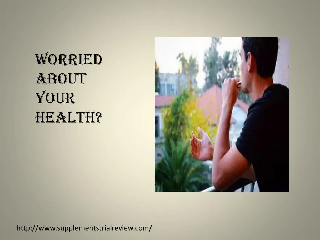 worried about your health