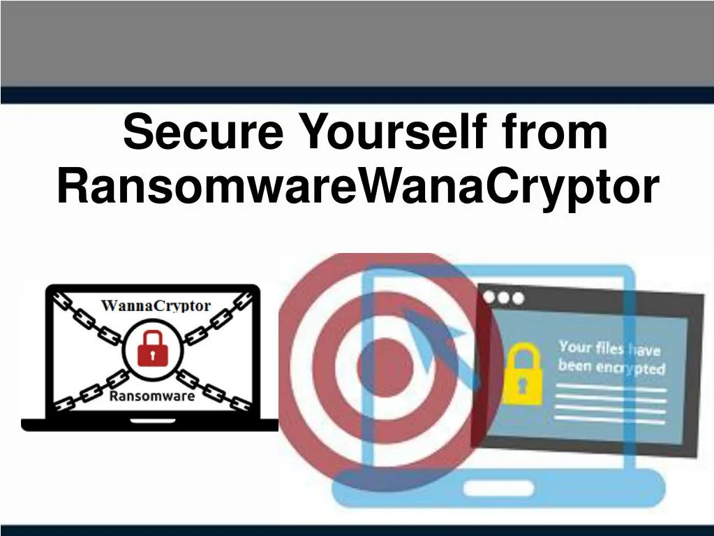 secure yourself from ransomwarewanacryptor