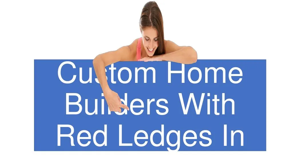 looking for custom home builders with red ledges in utah