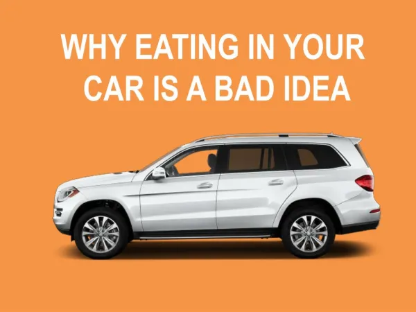 Why Eating in Your Car is A Bad Idea
