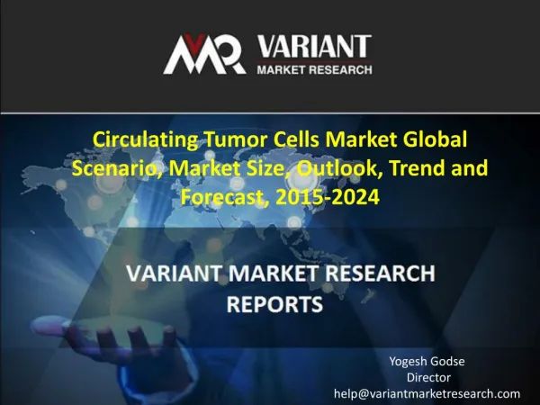 Circulating Tumor Cells Market Global Scenario, Market Size, Outlook, Trend and Forecast, 2015-2024