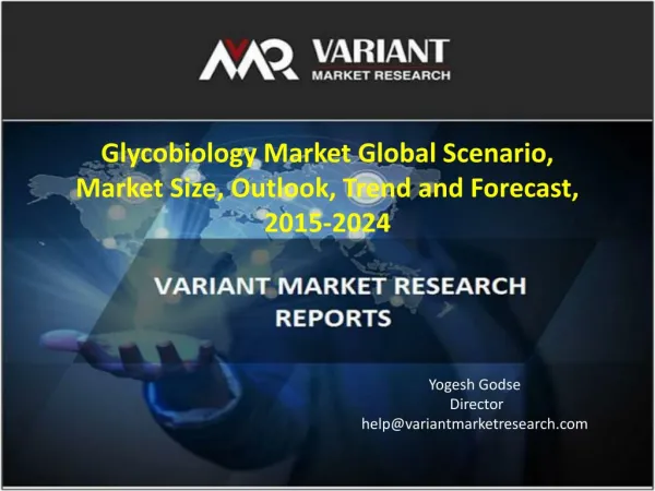 Glycobiology Market Global Scenario, Market Size, Outlook, Trend and Forecast, 2015-2024