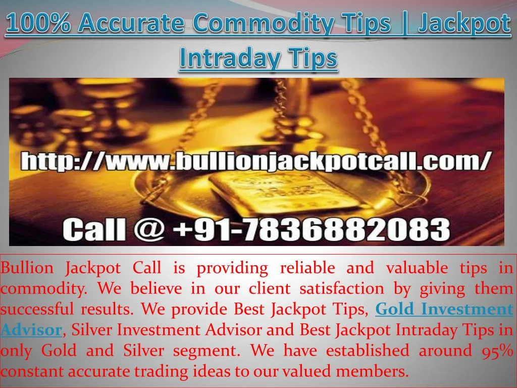 100 accurate commodity tips jackpot intraday tips