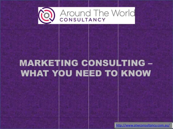 MARKETING CONSULTING –WHAT YOU NEED TO KNOW
