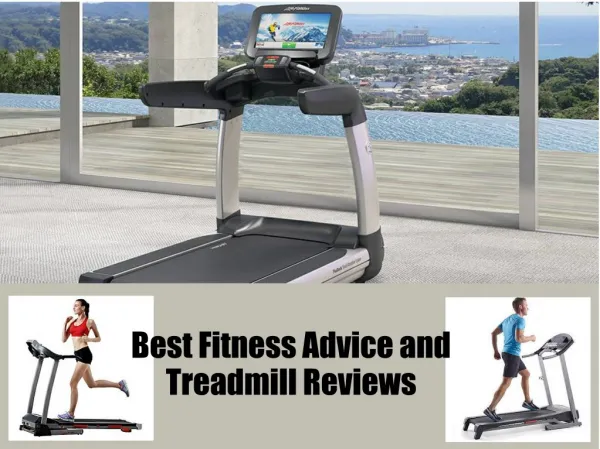 Best fitness advice and treadmill reviews