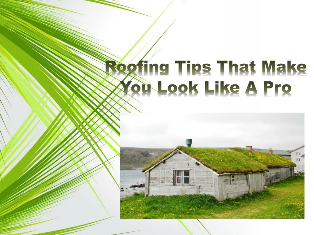 roofing tips that make you look like a pro