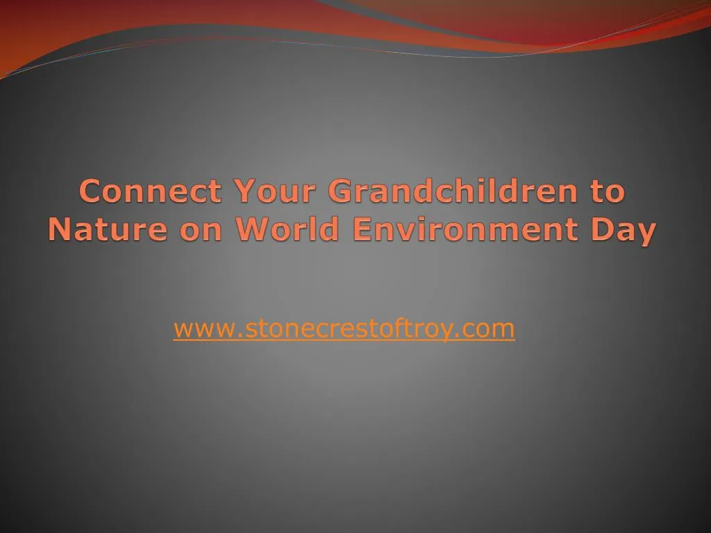connect your grandchildren to nature on world environment day