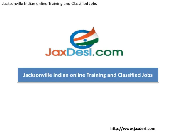 JaxDesi - Jacksonville Indian online Training and Classified Jobs
