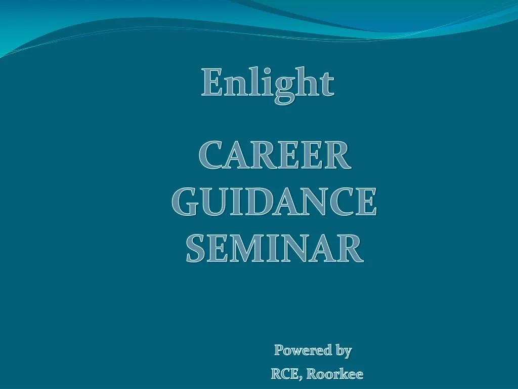 career guidance seminar powered by rce roorkee